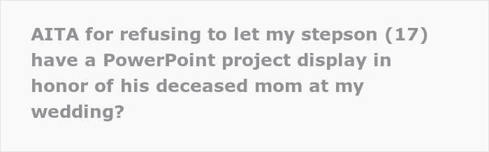 "This Was An Instant No From Me": Bride Denies Stepson&rsquo;s Request To Do Powerpoint Display Honoring His Late Mom At Wedding, Family Drama Ensues