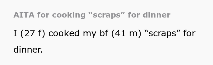 Boyfriend Flips Out After Girlfriend Makes Him Dinner From "Scraps", She Asks If She's The Jerk Here
