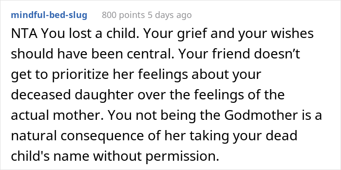 "Am I A Jerk For 'Belittling' My Friend's Grief After She Named Her Daughter After My Deceased One And Refusing To Be Her Daughter's Godmother?" "Am I A Jerk For 'Belittling' My Friend's Grief After She Named Her Daughter After My Deceased One And Refusing To Be Her Daughter's Godmother?"