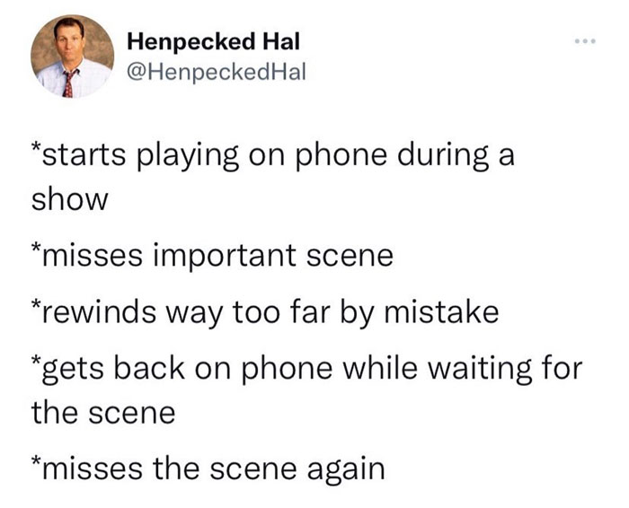 Text meme about missing a scene while distracted by phone, shared on a popular Instagram page.