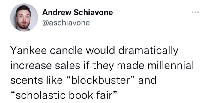 Funny meme about millennial scents like "Blockbuster" and "Scholastic Book Fair" increasing candle sales.