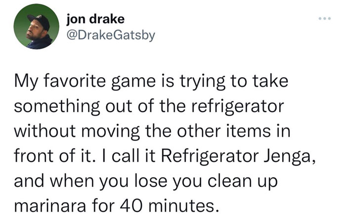 Text meme about a game called "Refrigerator Jenga," describing the challenge of removing items without disrupting others.