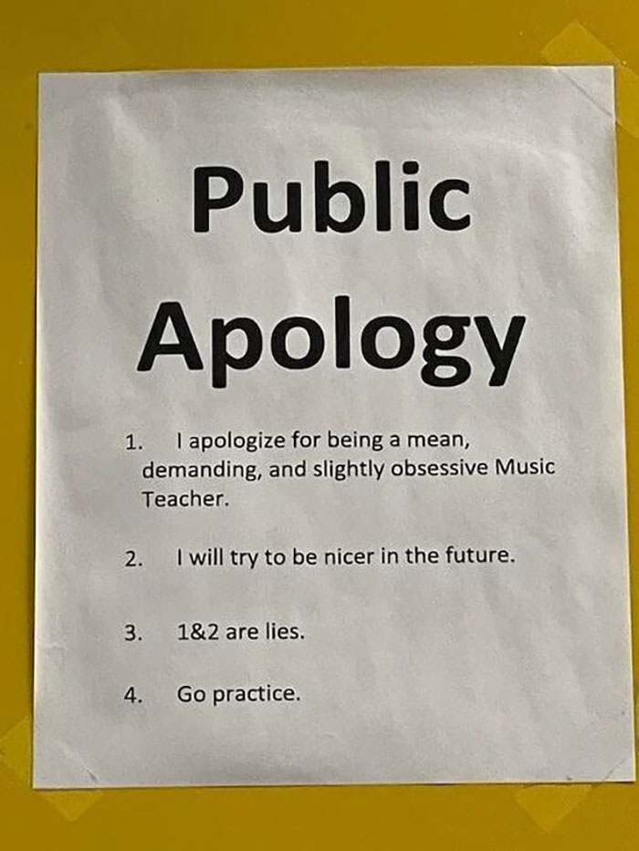 Hilarious and absurd sign of a music teacher's public apology with sarcastic and funny statements taped on yellow wall.