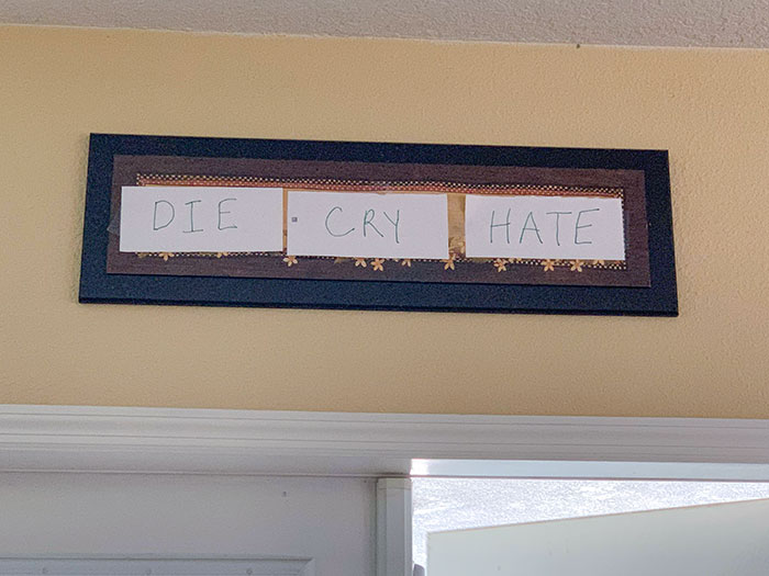 My Mom Got Tired Of Me Making Fun Of Her “Live Laugh Love” Sign And Modified It