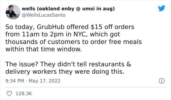Restaurants And Couriers Appalled At Grubhub After They Launched A "$15 Off Lunch" Promo And Didn't Warn Them Restaurants And Couriers Appalled At Grubhub After They Launched A "$15 Off Lunch" Promo And Didn't Warn Them