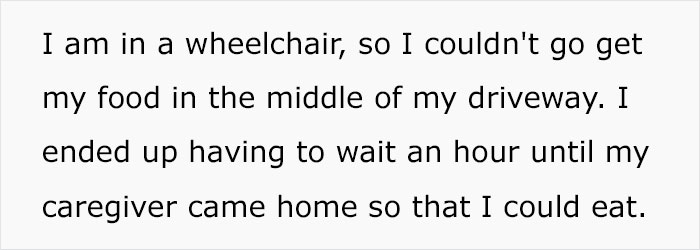 Woman With A Disability Is Appalled At How GrubHub Driver Treated Her After Being Unhappy With 26% Tip Woman With A Disability Is Appalled At How GrubHub Driver Treated Her After Being Unhappy With 26% Tip