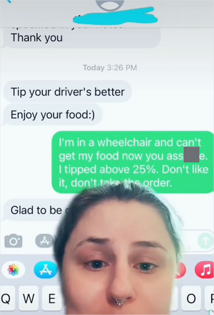 Woman With A Disability Is Appalled At How GrubHub Driver Treated Her After Being Unhappy With 26% Tip Woman With A Disability Is Appalled At How GrubHub Driver Treated Her After Being Unhappy With 26% Tip