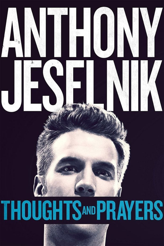 Anthony Jeselnik: Thoughts And Prayers