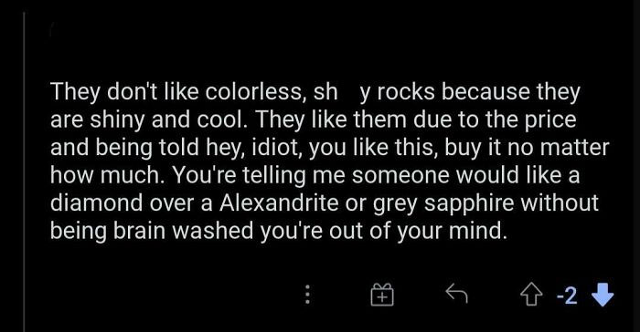 Ah Yes Because Other Women Cannot Have Preferences (On A Post About Women Wanting Diamonds)