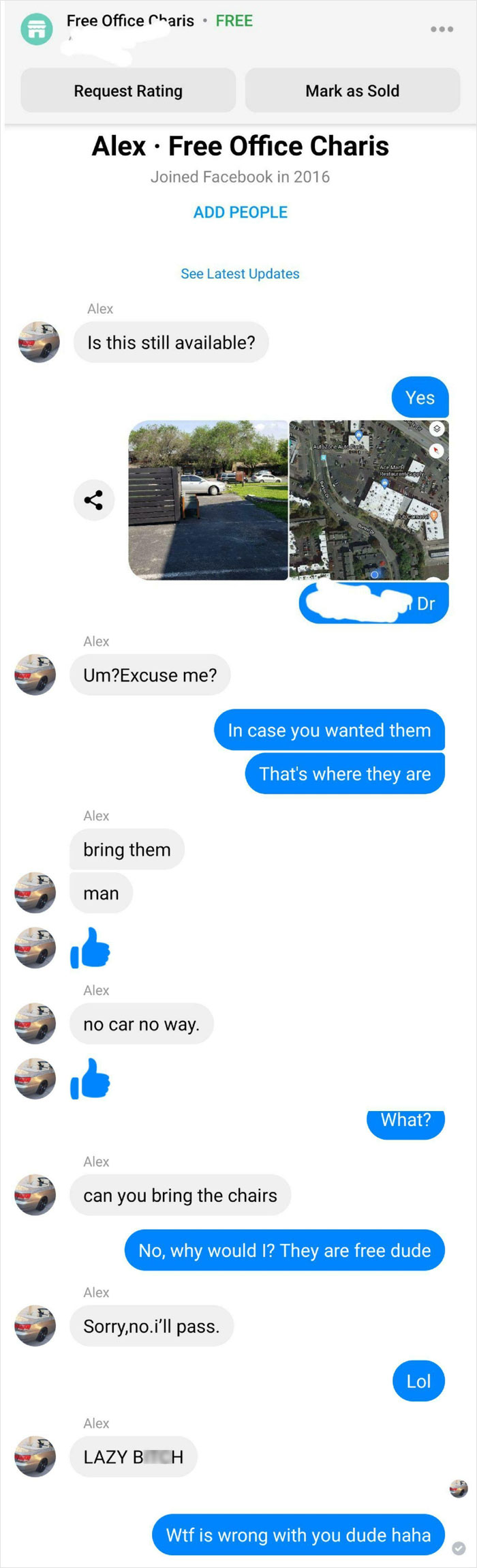 Dude... I Was Offering Free Chairs That I Put Behind The Dumpsters. This Dudes Amazed Me