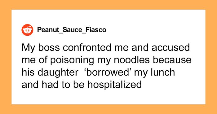 Person’s Lunch Keeps Getting Stolen At Work Until Boss’ Daughter Goes Into Anaphylactic Shock, They Are Then Accused Of ‘Poisoning’ Their Own Food