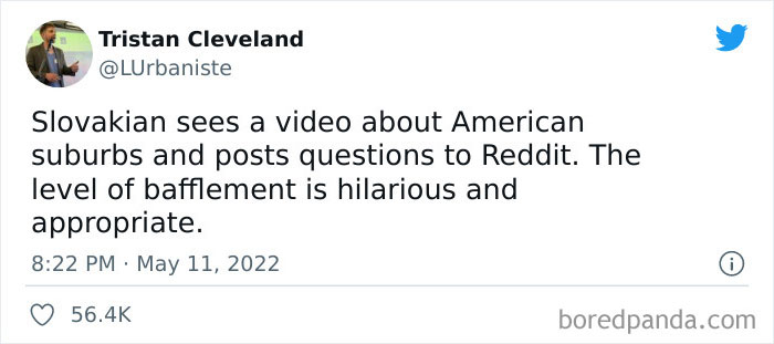 European Is Shocked To Learn How American Suburbs Work, Goes Online To Ask Some Accurate Questions European Is Shocked To Learn How American Suburbs Work, Goes Online To Ask Some Accurate Questions