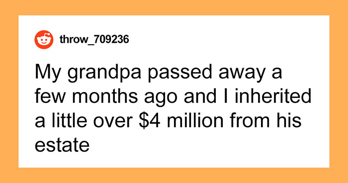 “Am I The Jerk For Telling My Boyfriend He Isn’t Entitled To My Inheritance?”
