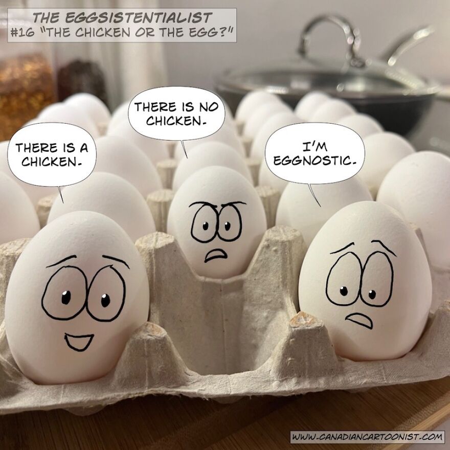 "The Chicken Or The Egg?"