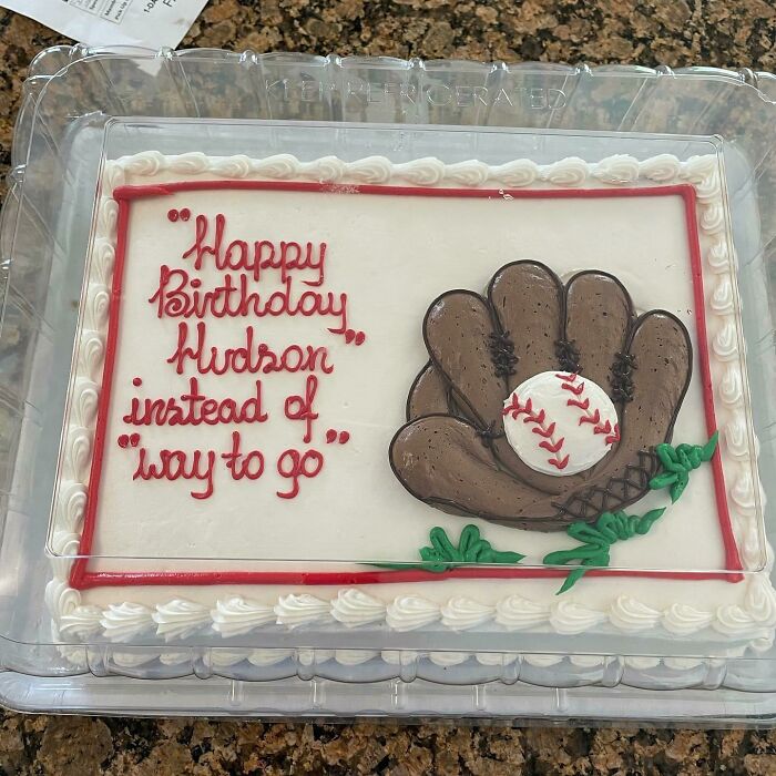 Friend Was Instructed At Costco To Write That They Didn’t Want The Cake To Say “Way To Go”, They Wanted It To Say “Happy Birthday Hudson”