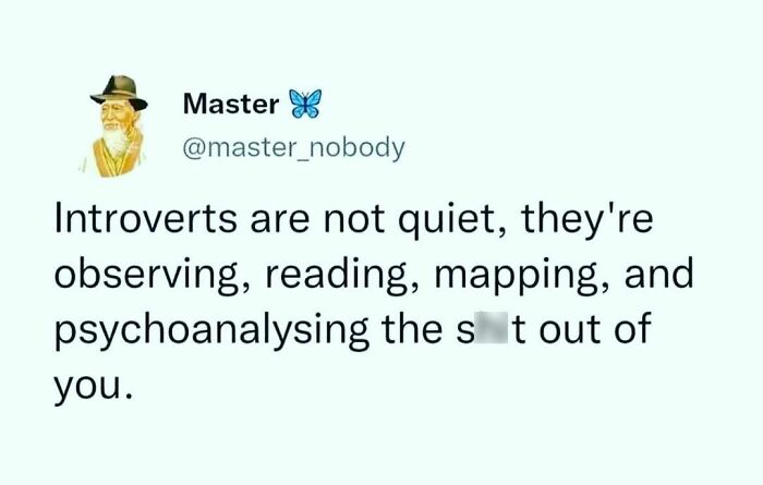 Text post from Introvert Nation meme page describing how introverts observe, read, map, and psychoanalyze others quietly.