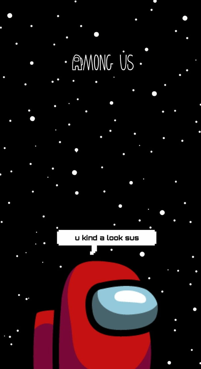 Among Us character in space with speech bubble saying you kind a look sus, popular mobile games theme.