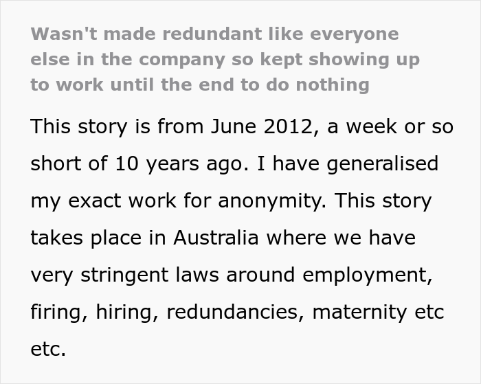 &ldquo;I Wasn&rsquo;t Made Redundant Like Everyone Else In The Company, So I Kept Showing Up To Work Until The End To Do Nothing&rdquo;
