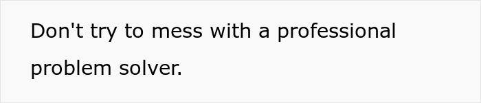 Engineer Is Furious When Company Refuses To Pay For The Work He Did, Makes Sure They Don't Know How To Finish It Before He Leaves