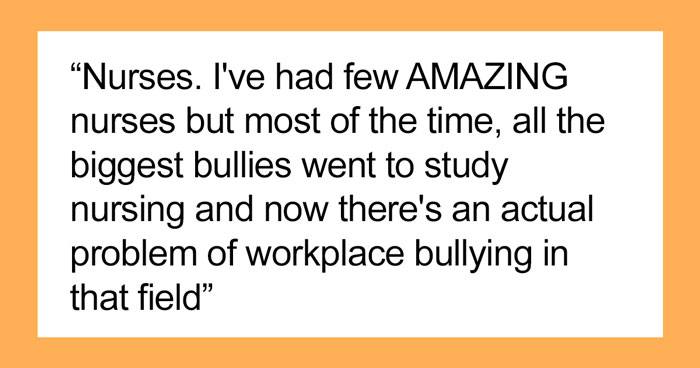 “What Career Seems To Attract An Unlikely Amount Of Idiots, Despite Being Intellectually Demanding?” (26 Answers)