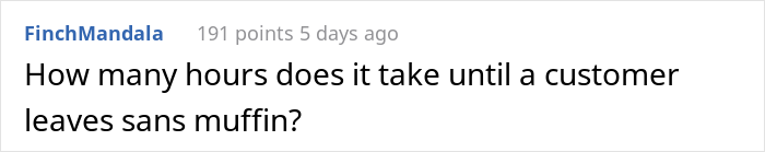 Karen Wants Limited Edition Muffins That Are Out Of Stock, Manager Tells Employee To &ldquo;Not Come Back&rdquo; Until The Muffins Are Found, Employee Complies Maliciously