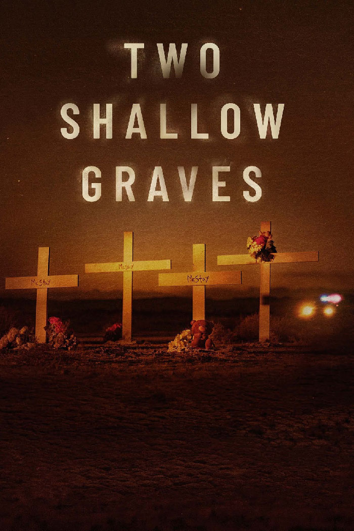Movie poster for "Two Shallow Graves: The McStay Family Murders"