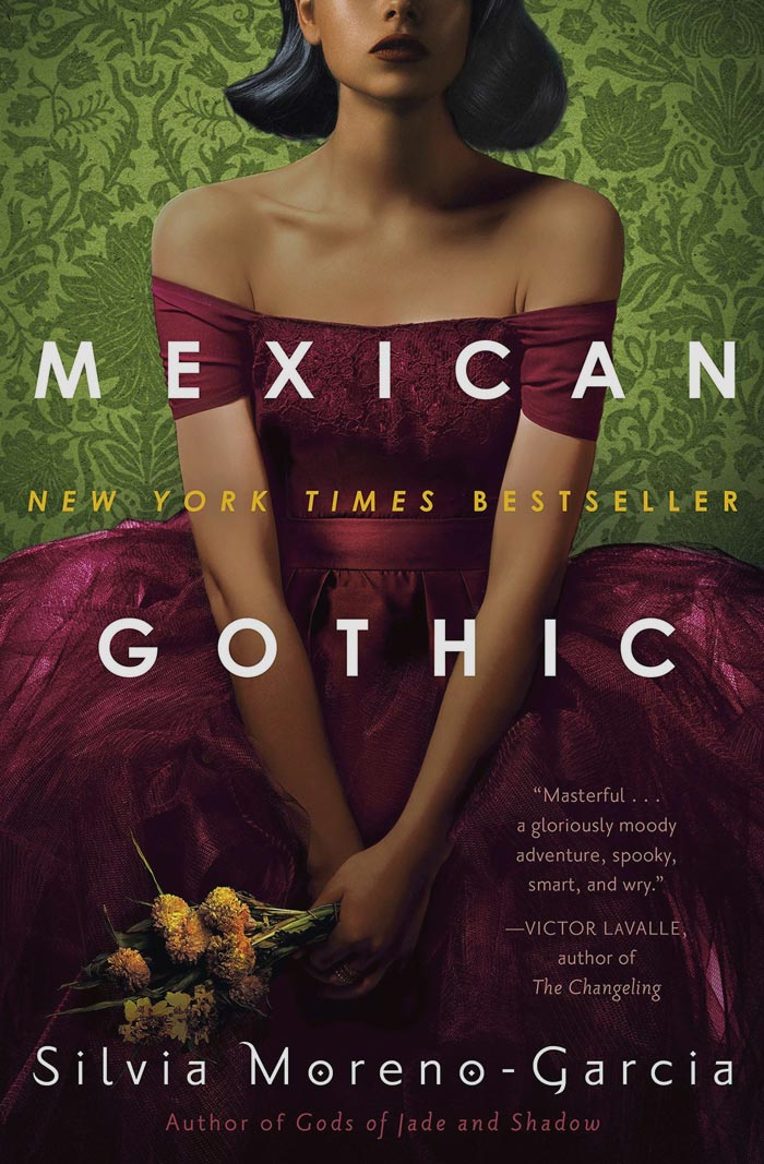 Mexican Gothic By Silvia Moreno-Garcia