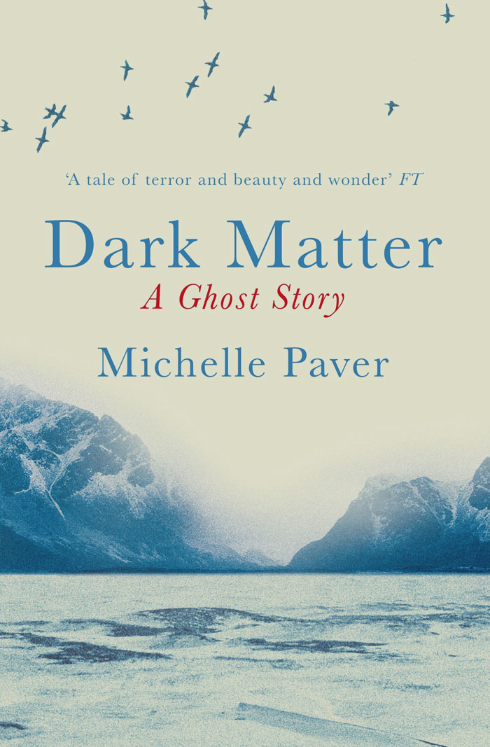 Dark Matter By Michelle Paver