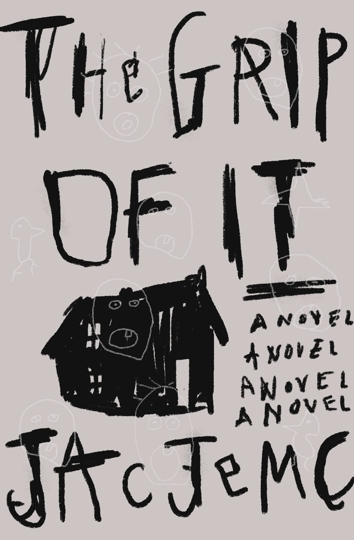 The Grip Of It By Jac Jemc