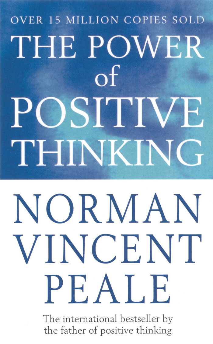 The Power Of Positive Thinking By Norman Vincent Peale