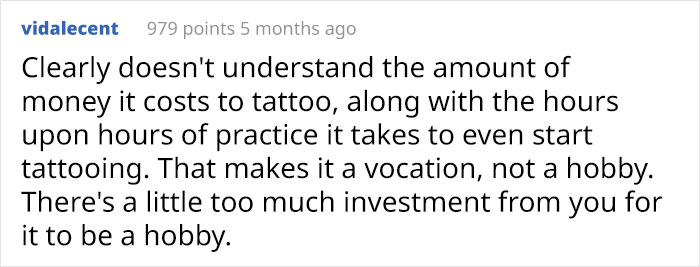 Comment discussing the money and effort involved in tattooing as a vocation, not a hobby.