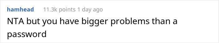 "Am I The Jerk For Refusing To Give My Husband My New WiFi Password?" "Am I The Jerk For Refusing To Give My Husband My New WiFi Password?"
