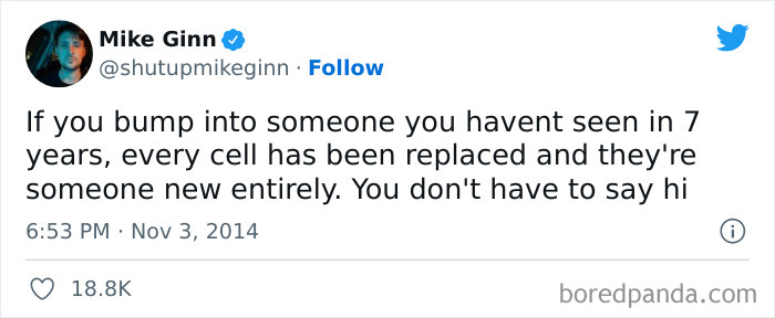 Hilarious meme suggesting you can ignore people you haven't seen in 7 years because they've changed entirely.