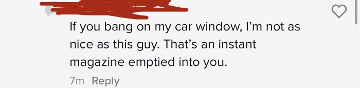 Murdering Someone For Knocking On Your Cars Window Is Reasonable, Right?