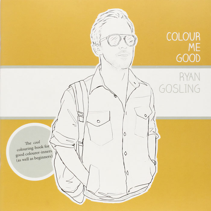 "Colour Me Good Ryan Gosling" By Mel Elliott