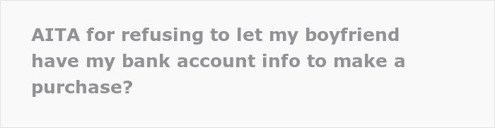 Woman Refuses To Let Her Boyfriend Have Her Bank Account Info To Buy His Son A Present, Relationship Drama Ensues