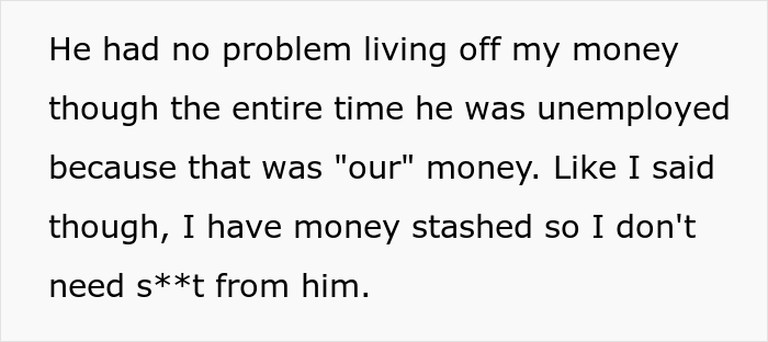 Woman Is Fed Up With Husband’s Snarky Comments About Her Finances, So She Withdraws All Her Money, Leaving Him With $900 - 8