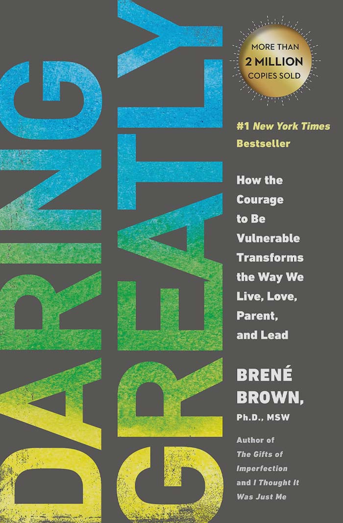 Daring Greatly: How The Courage To Be Vulnerable Transforms The Way We Live, Love, Parent, And Lead By Brené Brown book cover 