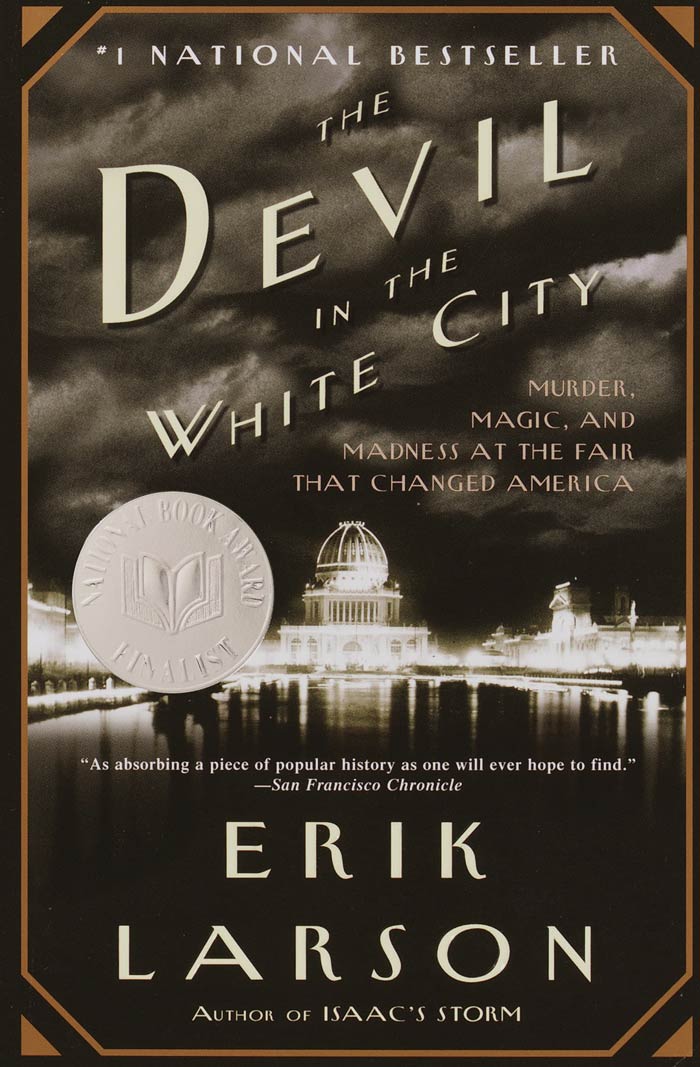 The Devil In The White City: M****r, Magic, And Madness At The Fair That Changed America By Erik Larson book cover 