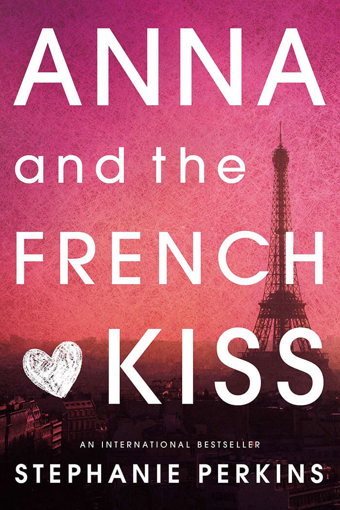 Book cover of Anna and the French Kiss by Stephanie Perkins