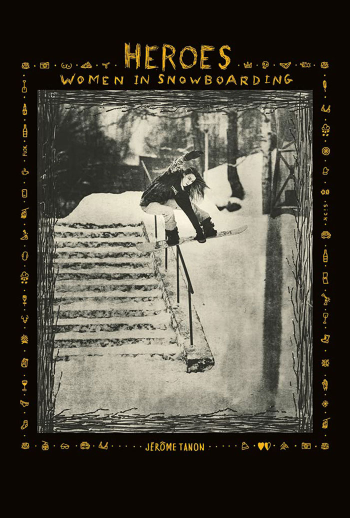 Heroes Women In Snowboarding By Jerome Tanon