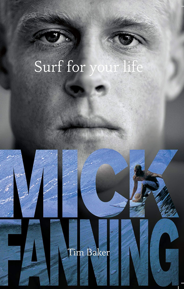 Surf For Your Life By Tim Baker & Mick Fanning