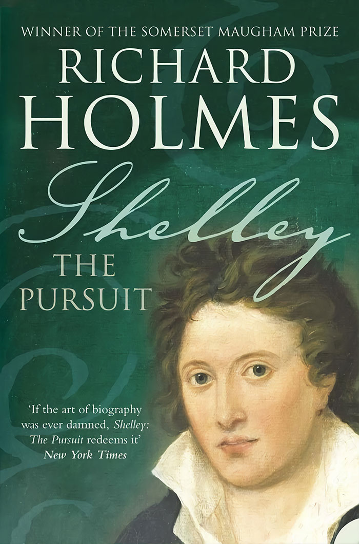 Shelley: The Pursuit By Richard Holmes