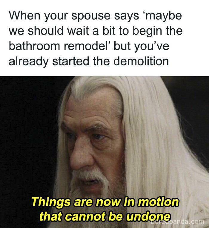 Meme about owning a home featuring a quote on starting a bathroom remodel without spouse's agreement, highlighting commitment.