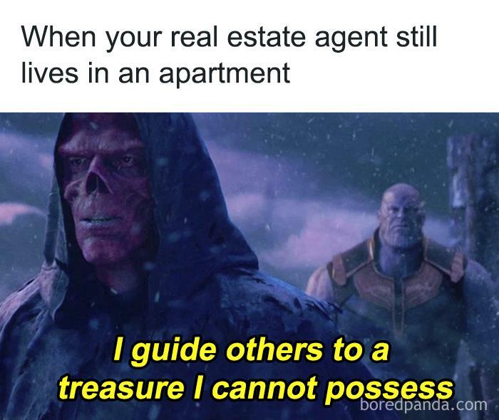 Meme about owning a home with a character saying, "I guide others to a treasure I cannot possess," referencing real estate agents.