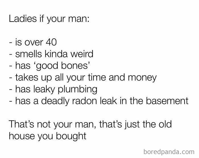 This Is My Wife’s Favorite Meme Format So She Made Me Make This One. So If It Bombs It’s Her Fault. If It Does Well It’s Obviously Because Of Me.
@homeownermemes #thisoldhouse #homerenovation
