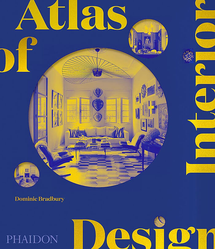 "Atlas Of Interior Design" By Dominic Bradbury