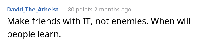 Management Brushes Off This Guy’s Concerns About A Certain Employee, So He Places Every Possible Restriction On His Computer - 21