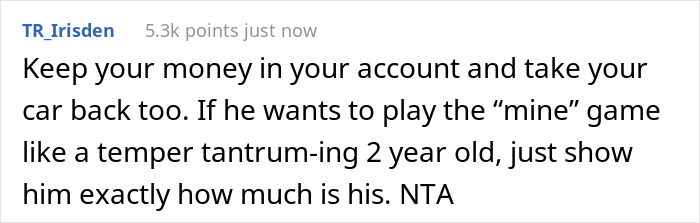 Woman Is Fed Up With Husband’s Snarky Comments About Her Finances, So She Withdraws All Her Money, Leaving Him With $900 - 15