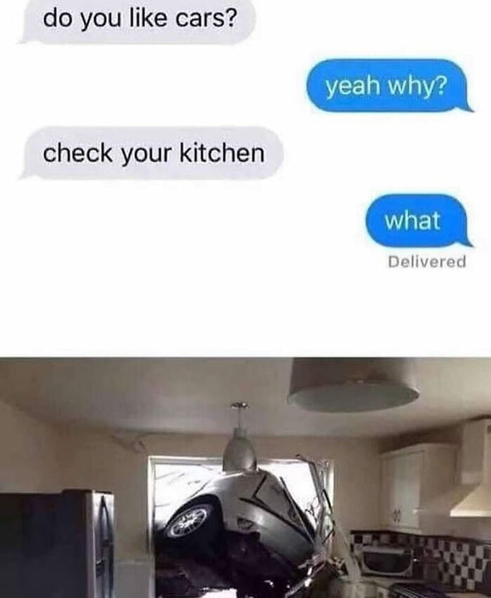 Text message exchange about cars above a photo of a car crashed inside a kitchen, illustrating bad drivers humor.